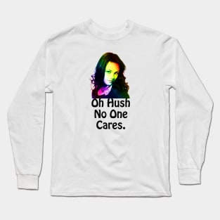 Jackie - No one cares! Long Sleeve T-Shirt